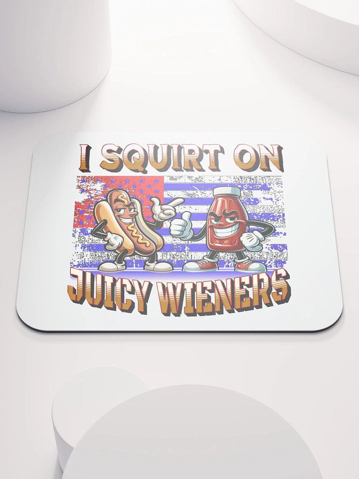 I Squirt On Juicy Wieners Saucy Mouse Pad product image (2)