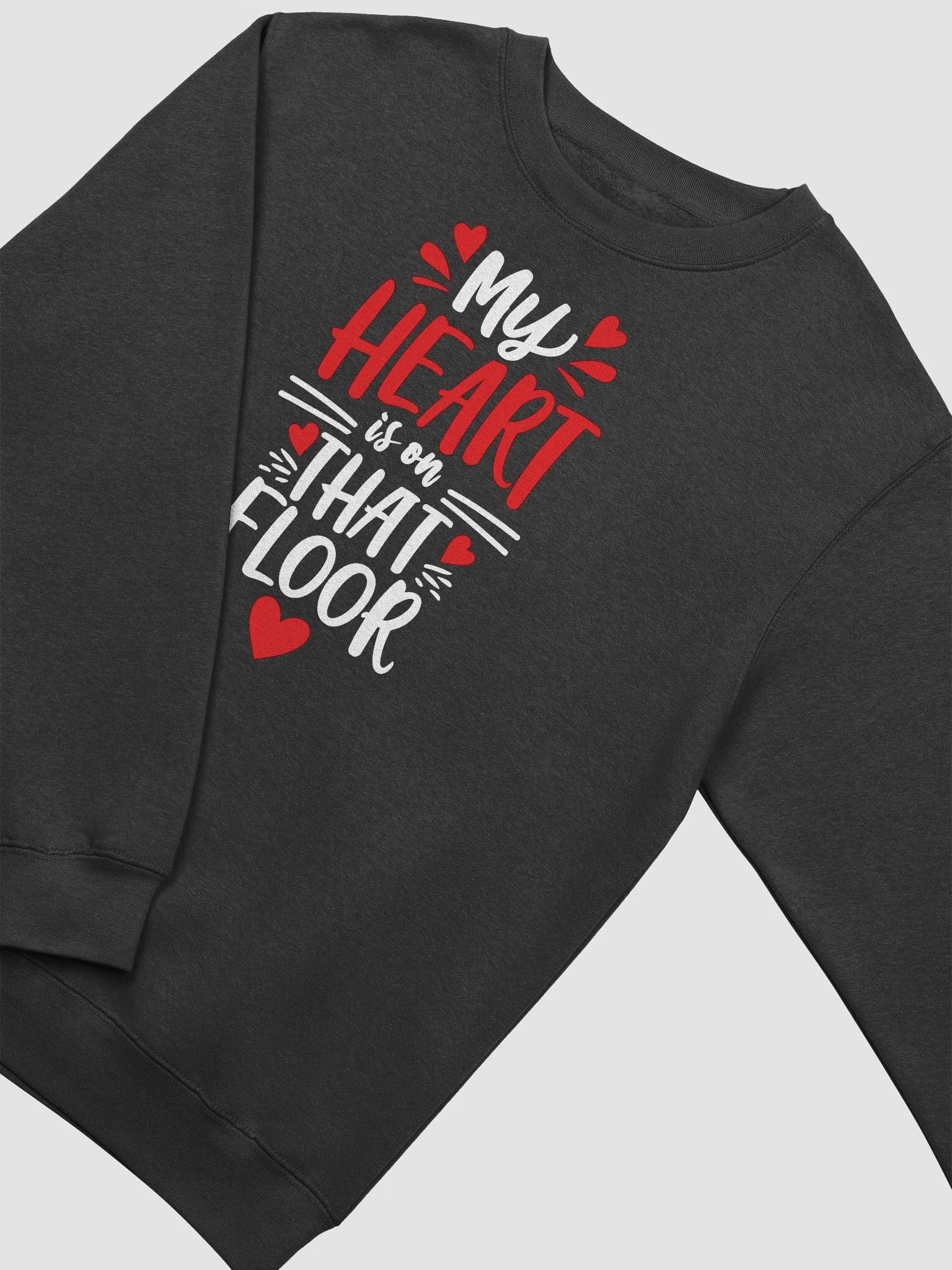 My Heart is on That Floor sweatshirt product image (3)