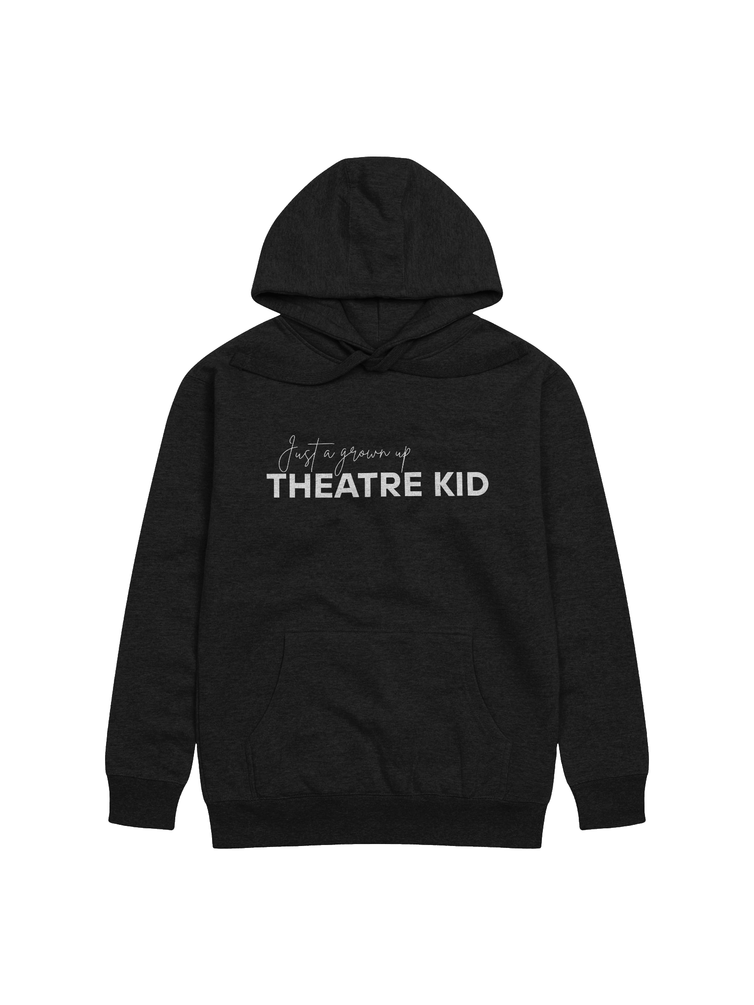 Just A Grown Up Theatre Kid, Hoodie product image (1)