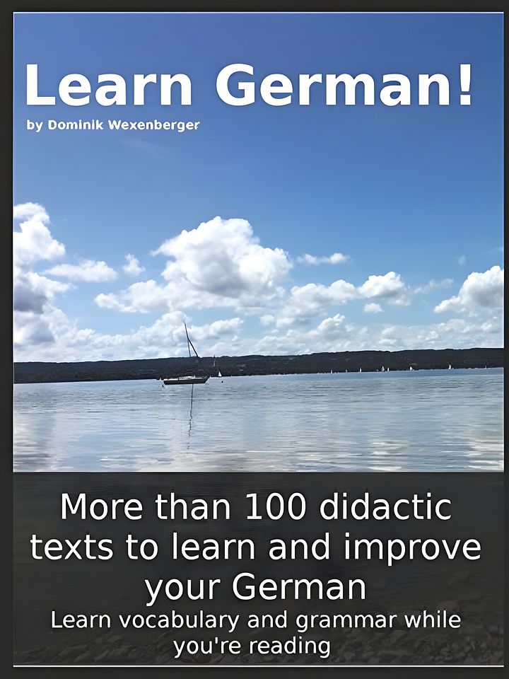 Learn German! More than 100 didactic texts to learn and improve your German: Learn vocabulary and grammar while your are reading product image (1)