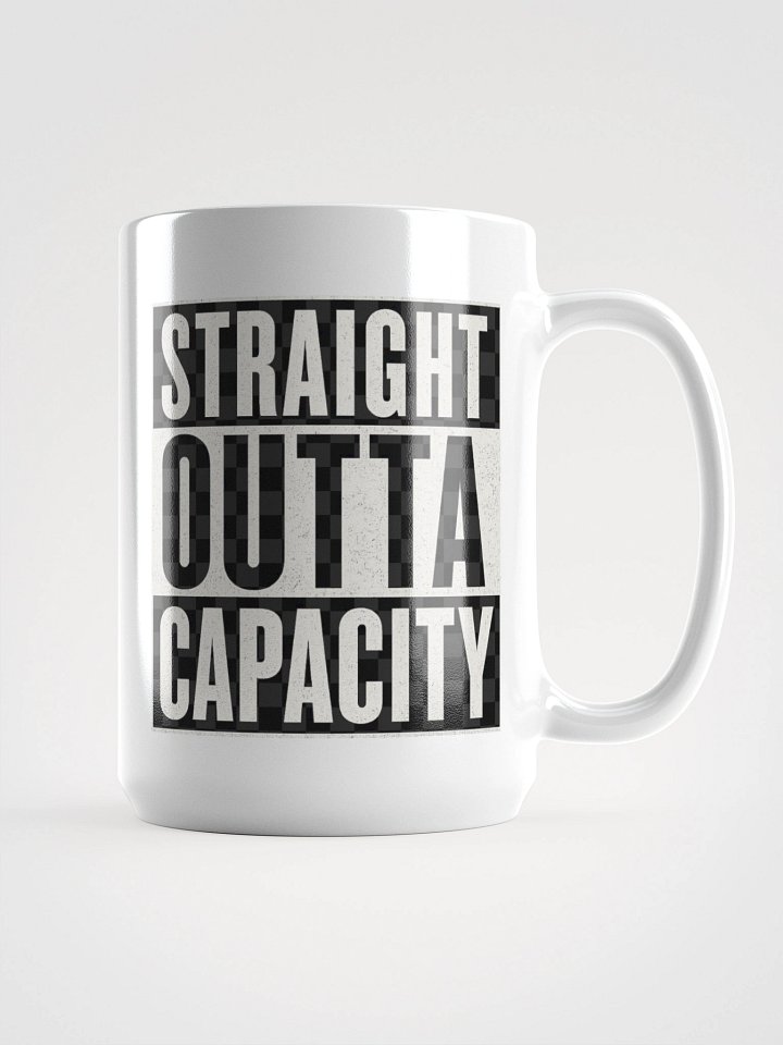 Straight Outta Capacity White Mug product image (1)
