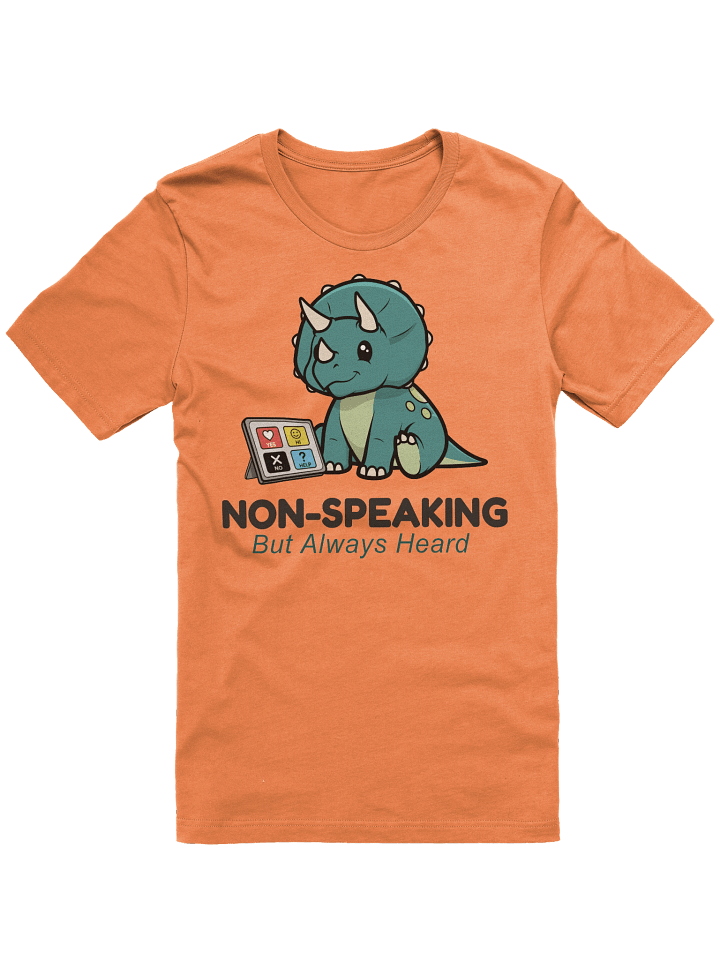 Non-Speaking, But Always Heard - Tee product image (10)