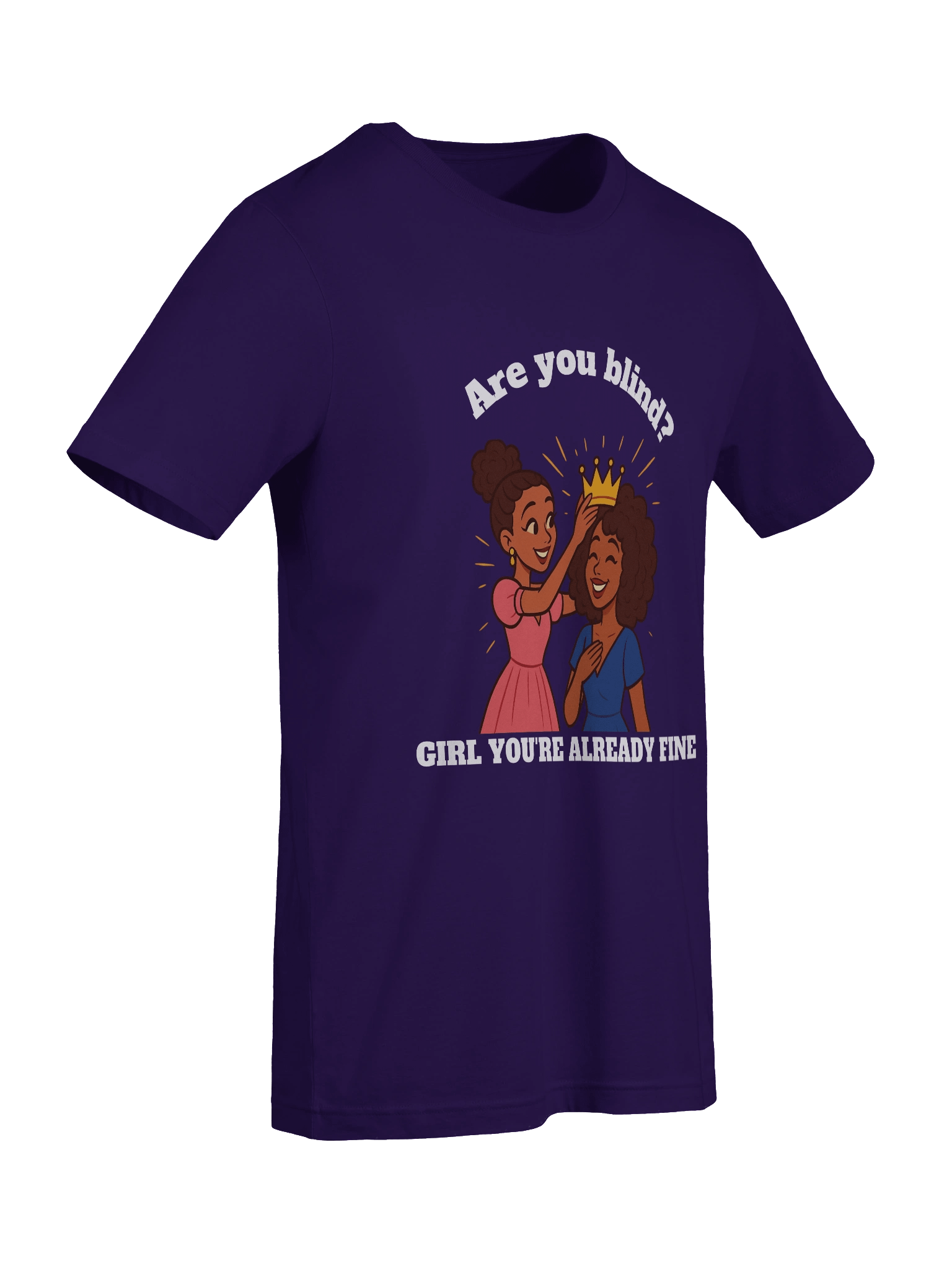 “Are You Blind? Girl You’re Already Fine – Black Women Empowerment T-Shirt | Self-Love, Confidence & Black Girl Magic Tee product image (66)