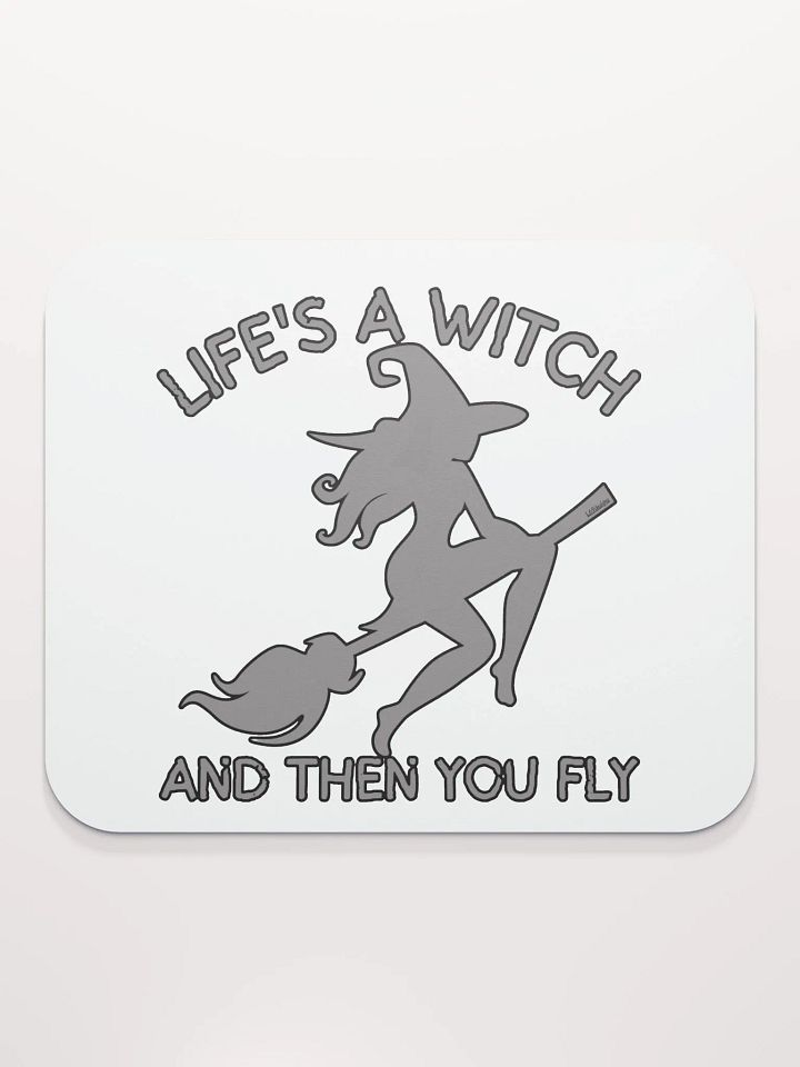LIFE'S A WITCH AND THEN YOU FLY product image (2)