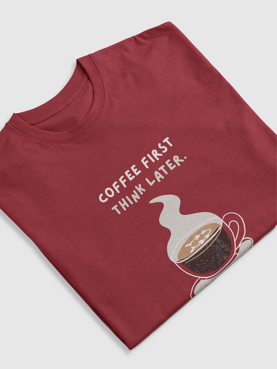 Steamy Coffee First Tee | caffee first think later product image (10)