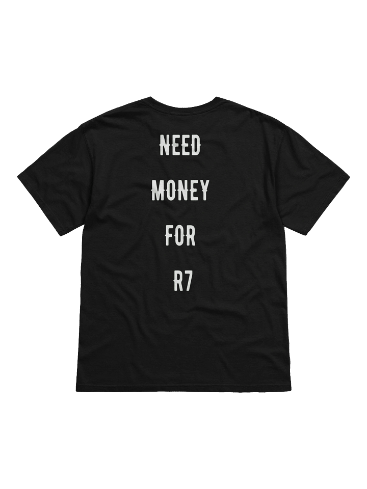 need money for r7 | tee product image (17)