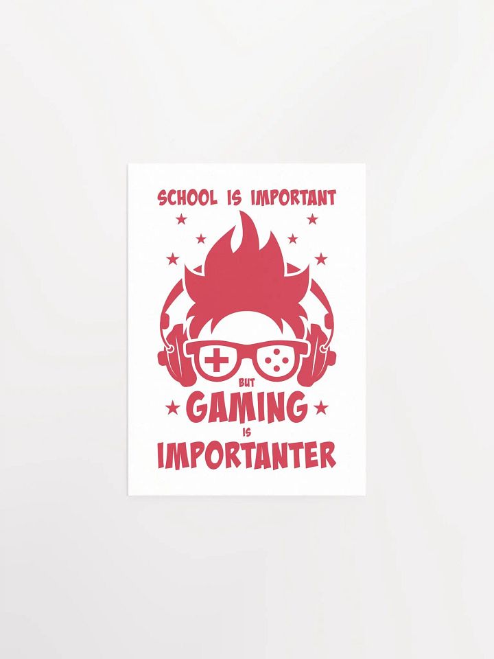 School is Important But Gaming is Importanter Poster product image (5)