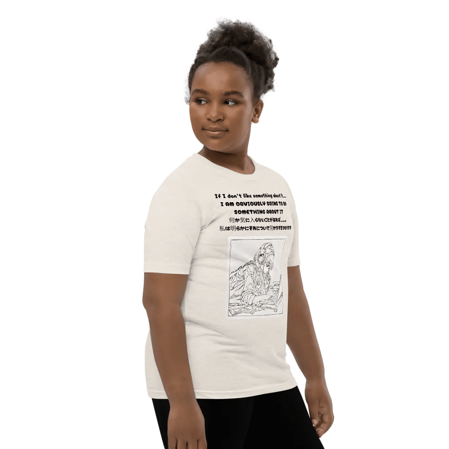 If I don't like something about......, I am obviously going to do something about it - Youth T-Shirt product image (13)