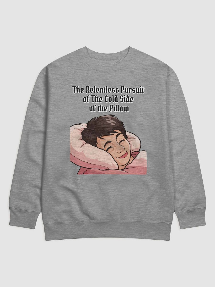 The Relentless Pursuit of The Cold Side of The Pillow Sweatshirt product image (7)