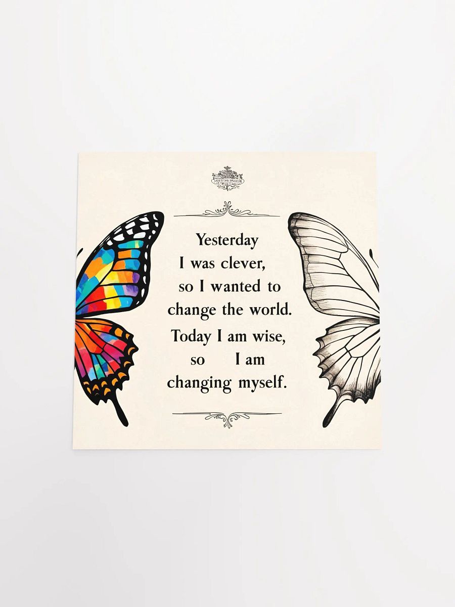 Yesterday I was clever, so I wanted to change the world. Today I am wise, so I am changing myself. - Enhanced Matte Paper Poster product image (17)