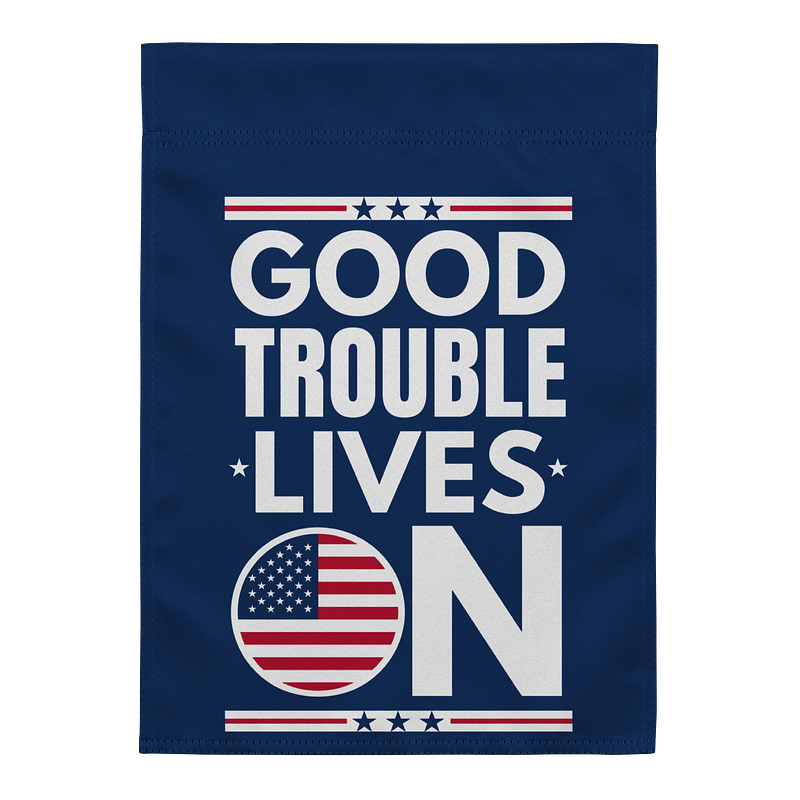 Good Trouble Lives on Garden Flag Patriotic Yard Sign Porch Decor for Outdoor, Indoor