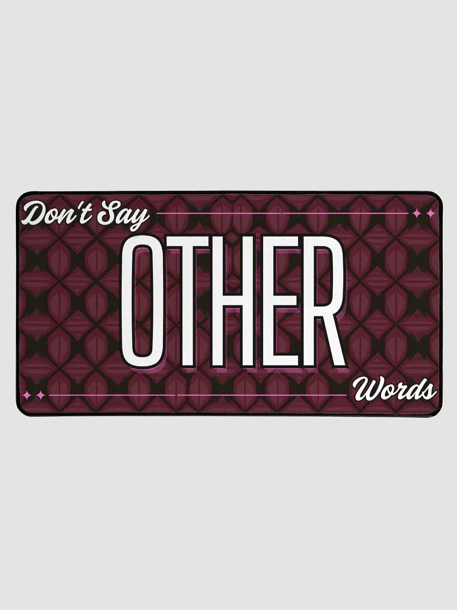 Don't Say Other Words Deskmat product image (1)