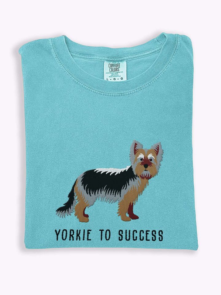 Yorkie to Success T-Shirt(Embroidered) of a Yorkshire Terrier product image (1)