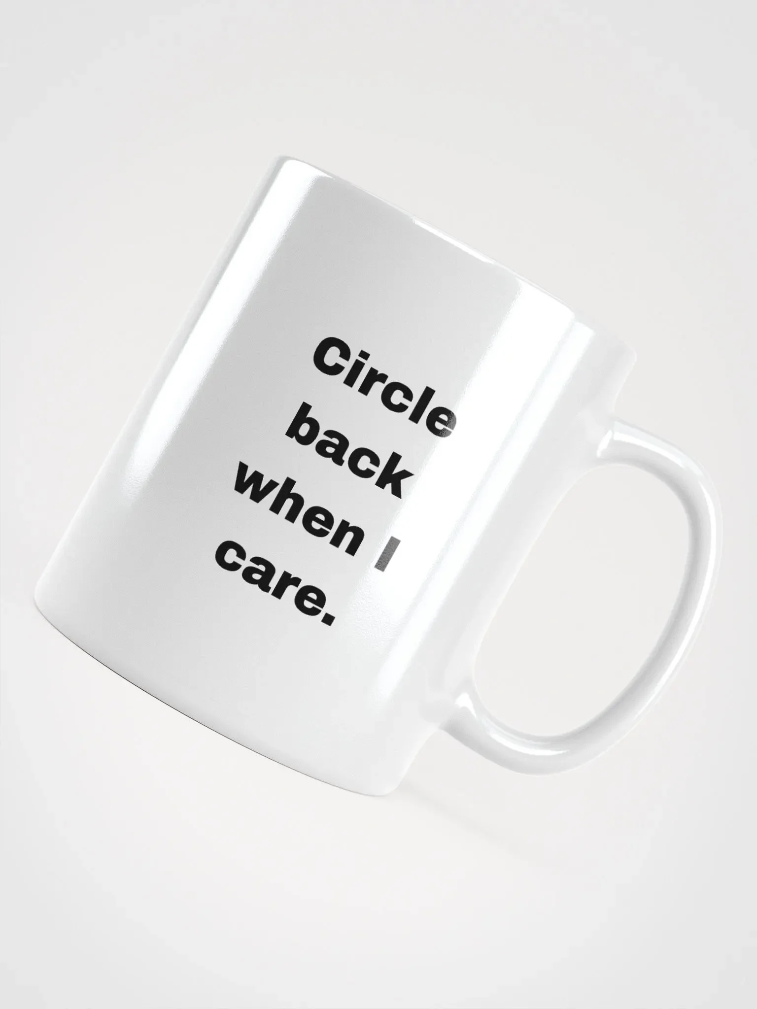 The “Circle Back When I Care” Mug product image (12)