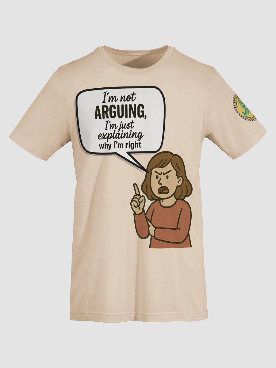 I'm not Arguing (Female) Bella+Canvas Supersoft T-Shirt Colors (7) product image (7)