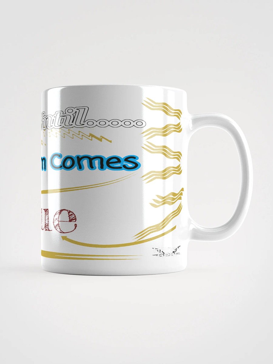 Dream Until.. Your Dream Comes True - White Glossy Mug product image (1)