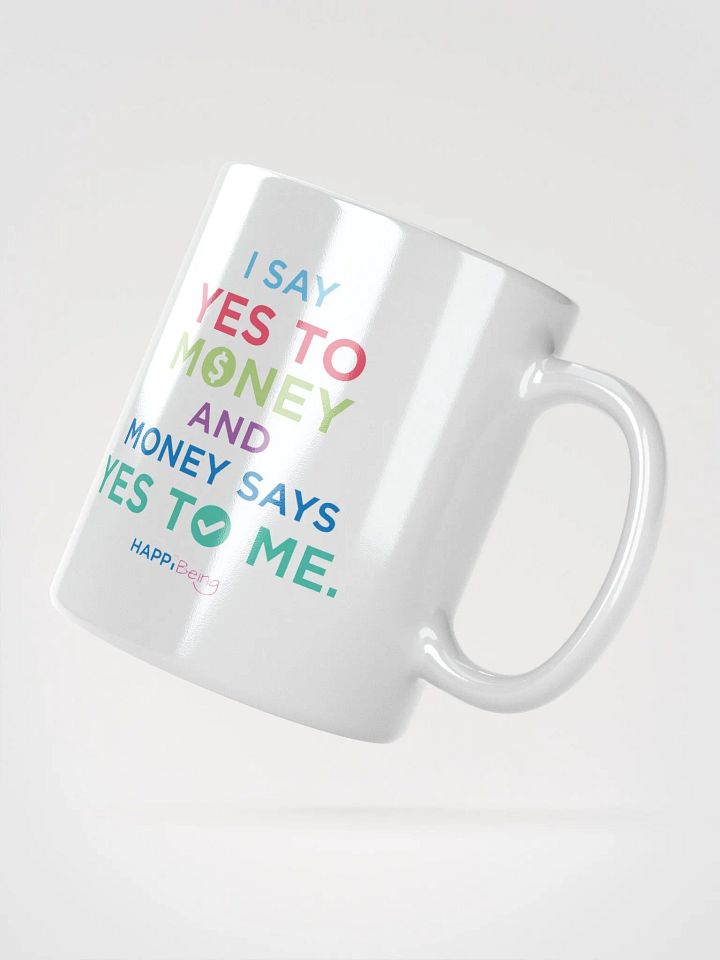 I say YES to money and money says YES to me. product image (2)