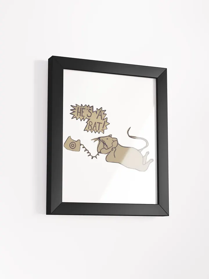 He's a RAT - Framed Print product image (35)