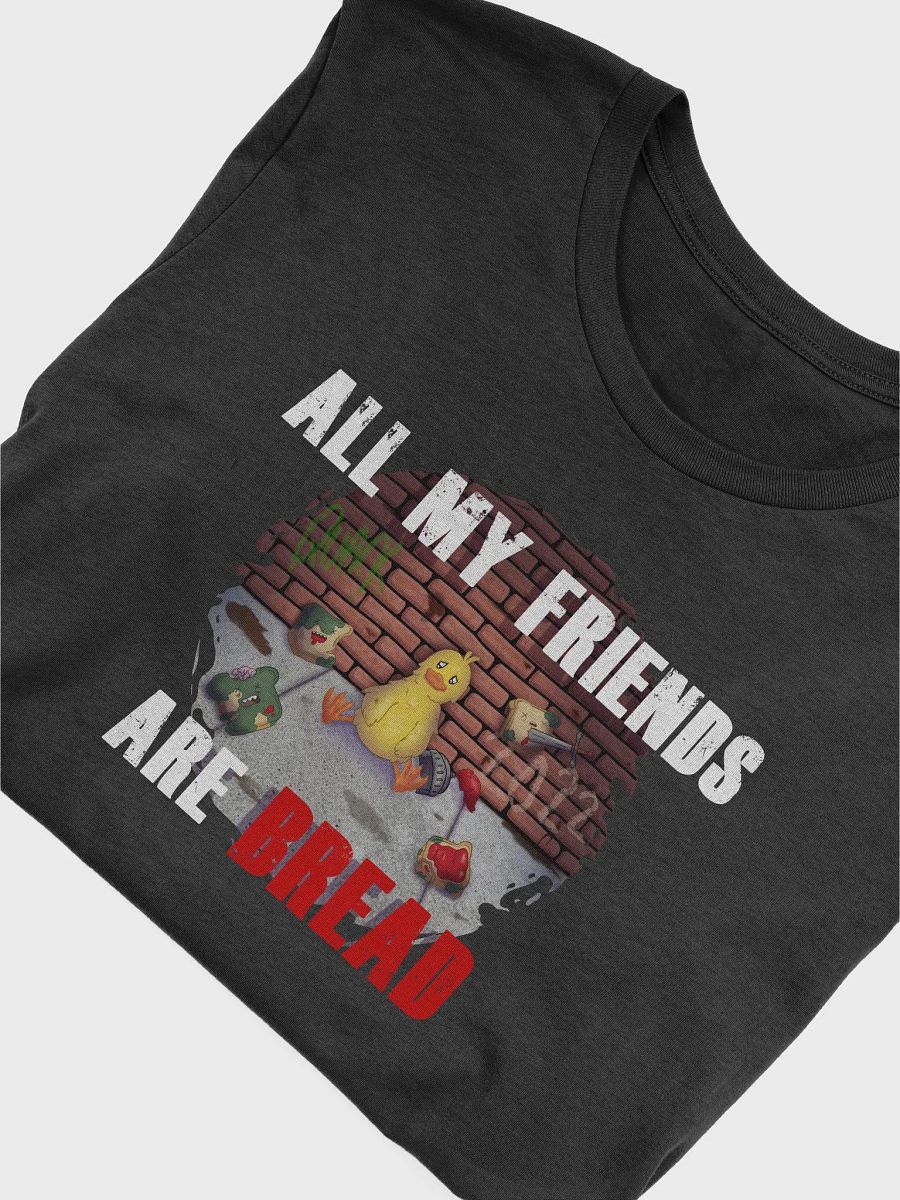All My Friends Are Bread Shirt product image (17)