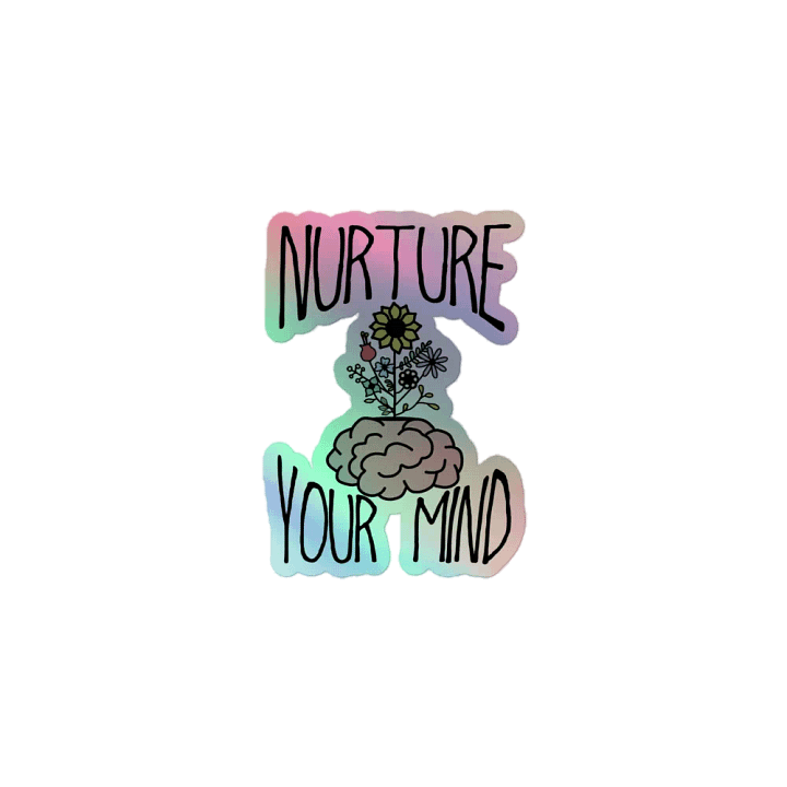 Nurture Your Mind Holographic Sticker product image (1)