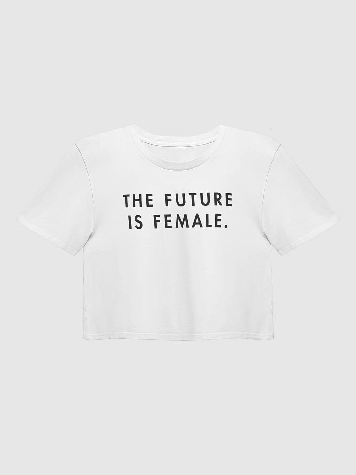 The Future is Female Cropped Tee. (Bold) product image (41)