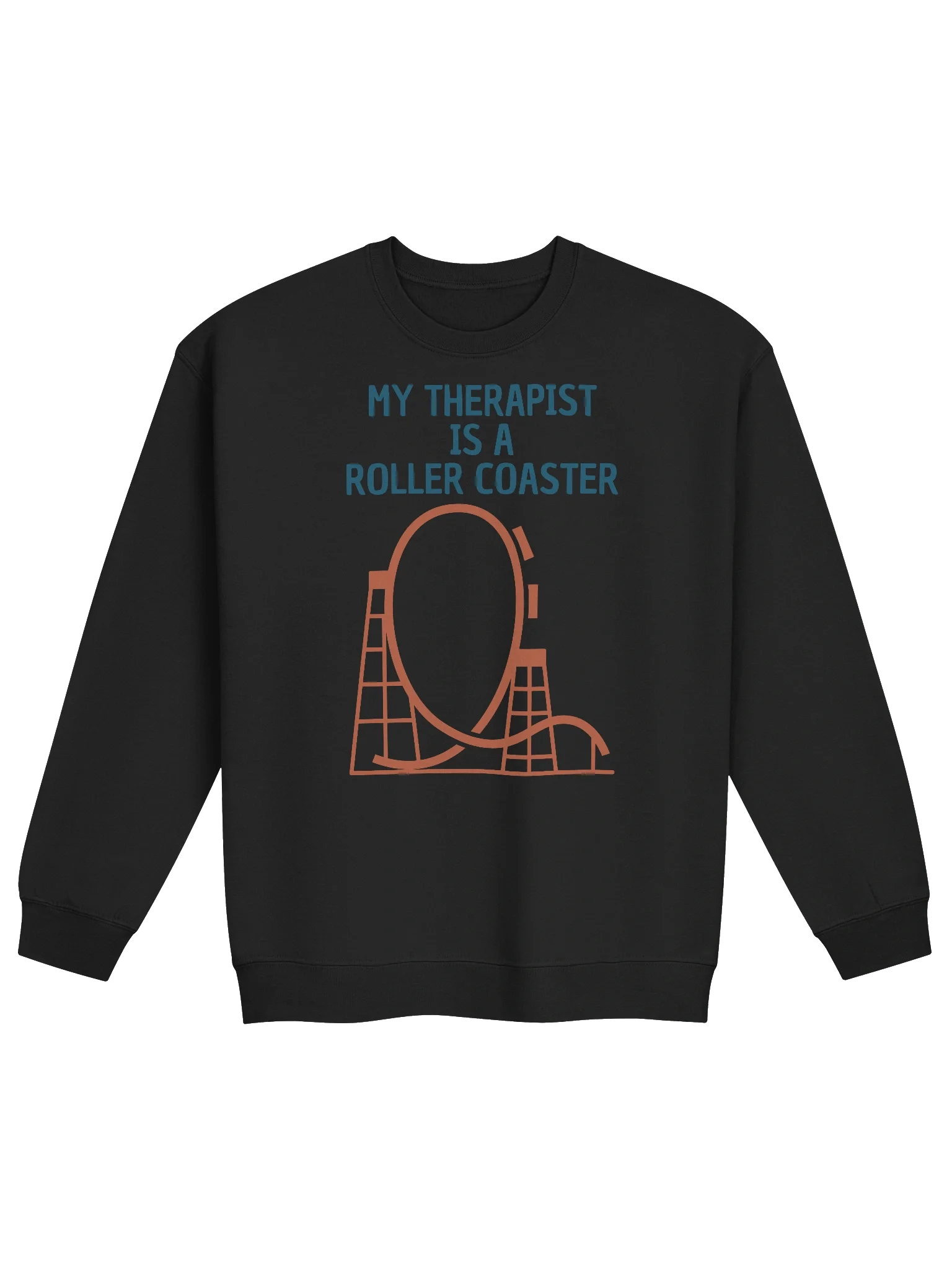 My Therapist Is a Roller Coaster Sweatshirt – Funny Mental Health & Theme Park Gift product image (1)