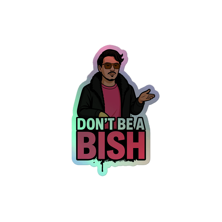 Holo Dont Be A Bish product image (2)