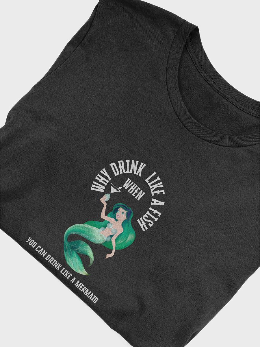 Drink Like A Mermaid T-Shirt product image (5)