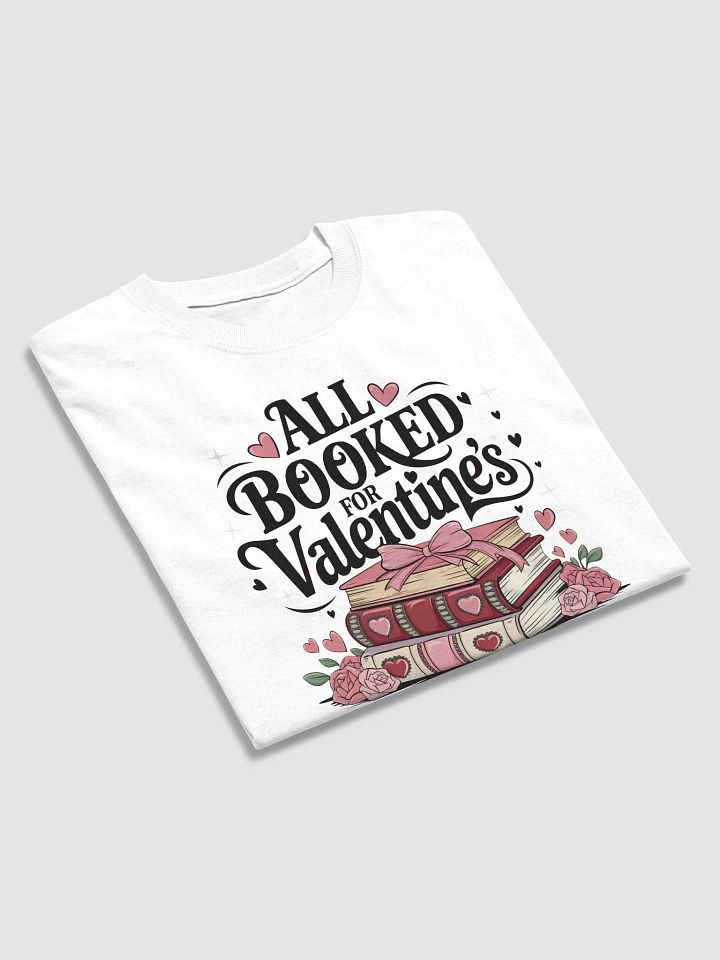 All Booked for Valentine’s Love Tee product image (2)