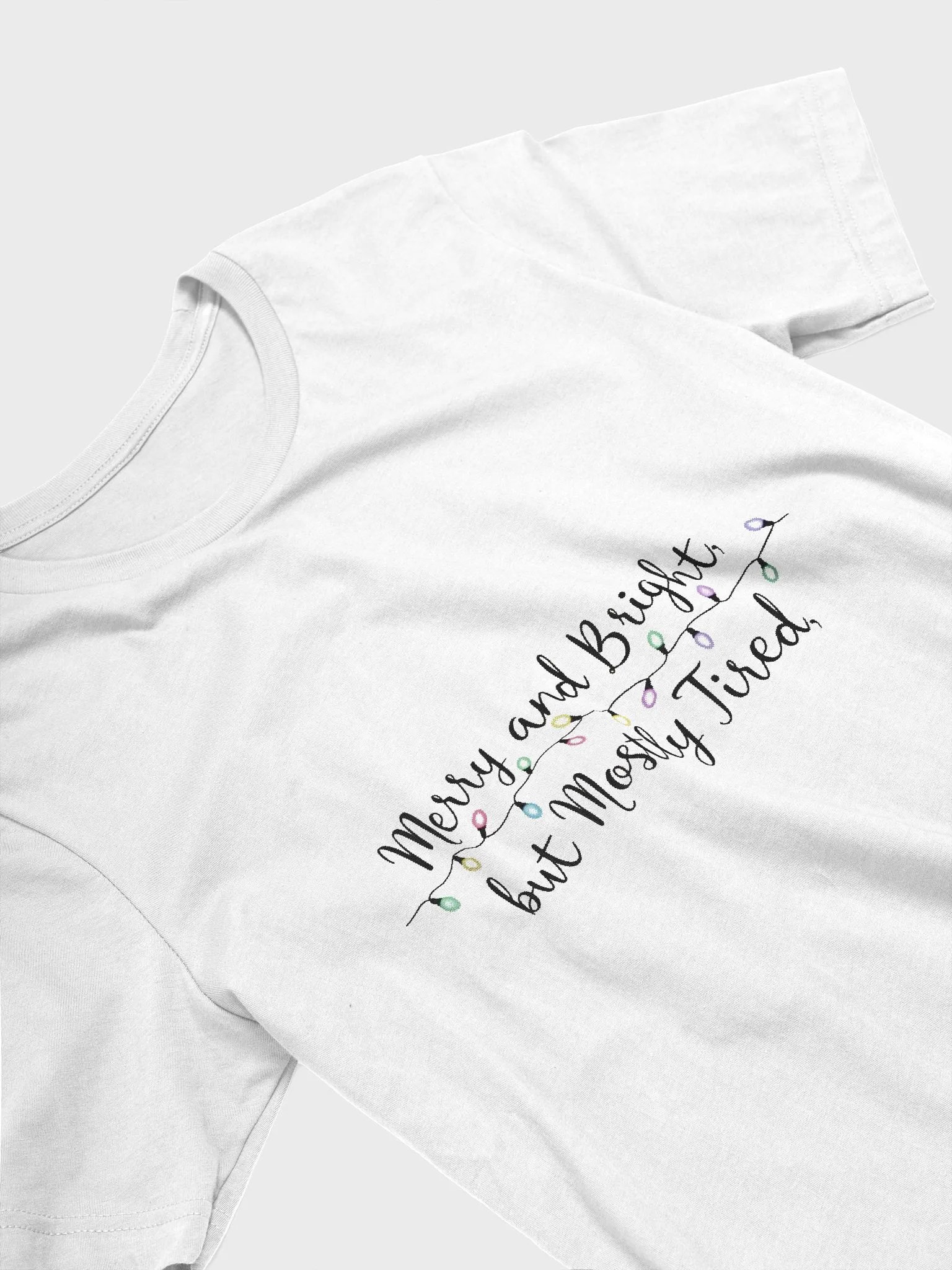 Merry & Bright But Mostly Tired T-shirt product image (2)