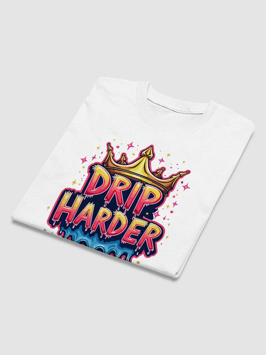 Drip Harder T-Shirt product image (3)