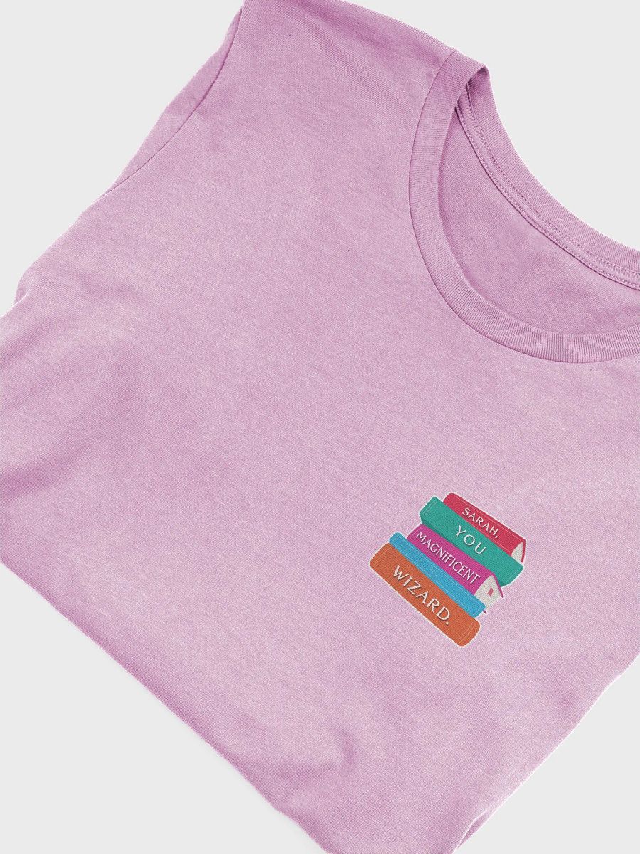 Sarah, You Magnificent Wizard | Printed Tee product image (3)
