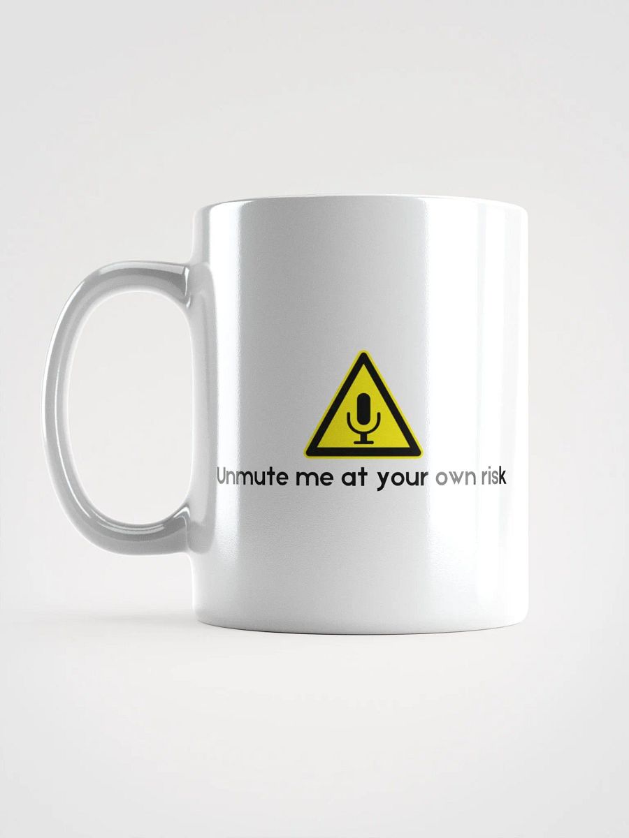 Unmute Me At Your Own Risk Mug product image (16)