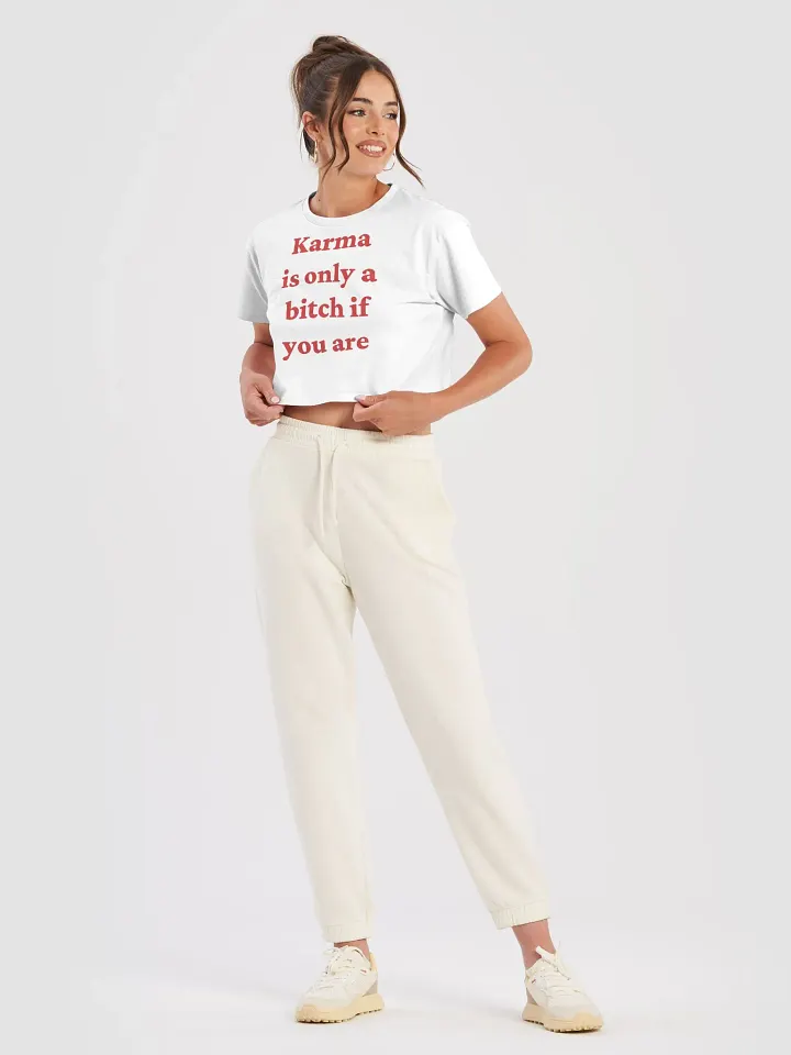 Karma is only a bitch if you are Crop Top product image (10)