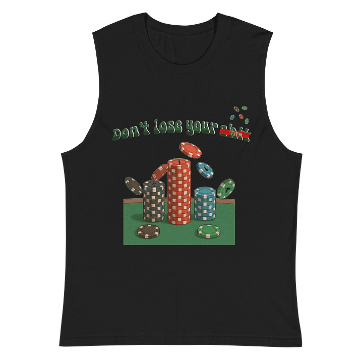 "Don't Lose Your Chips" Muscle Tank product image (2)