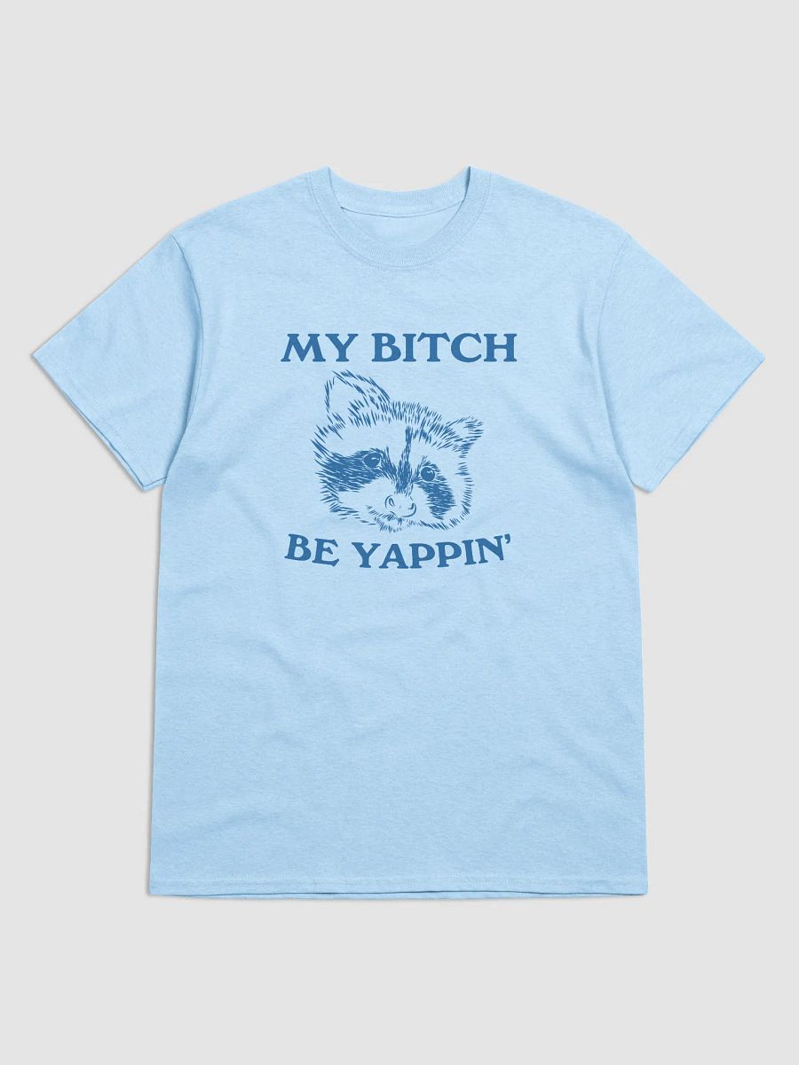 My bitch be yappin' product image (1)