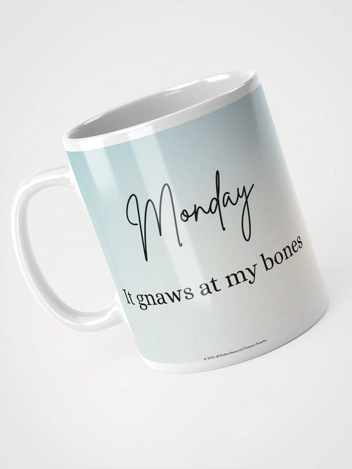 "Monday - It gnaws at my bones" Mug product image (1)