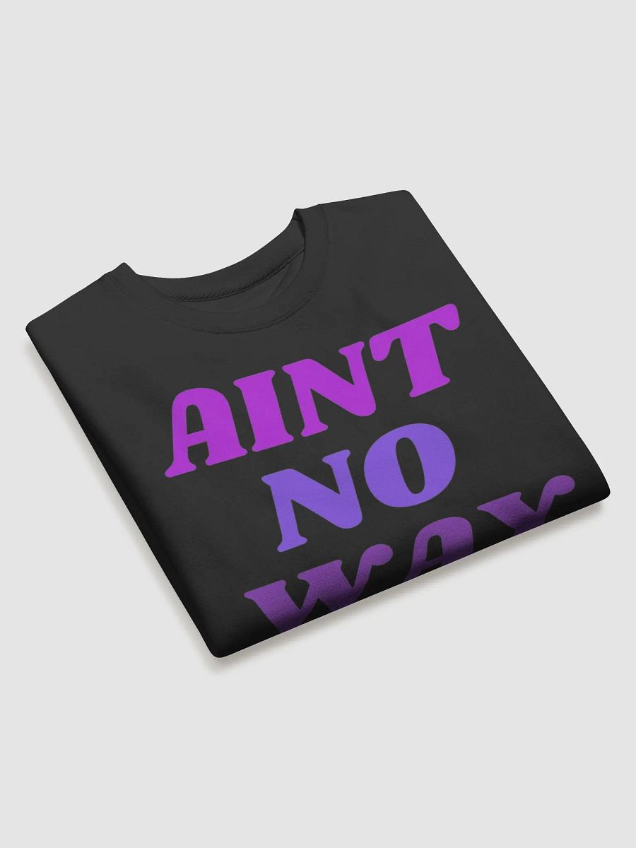 Aint no way Crewneck product image (3)