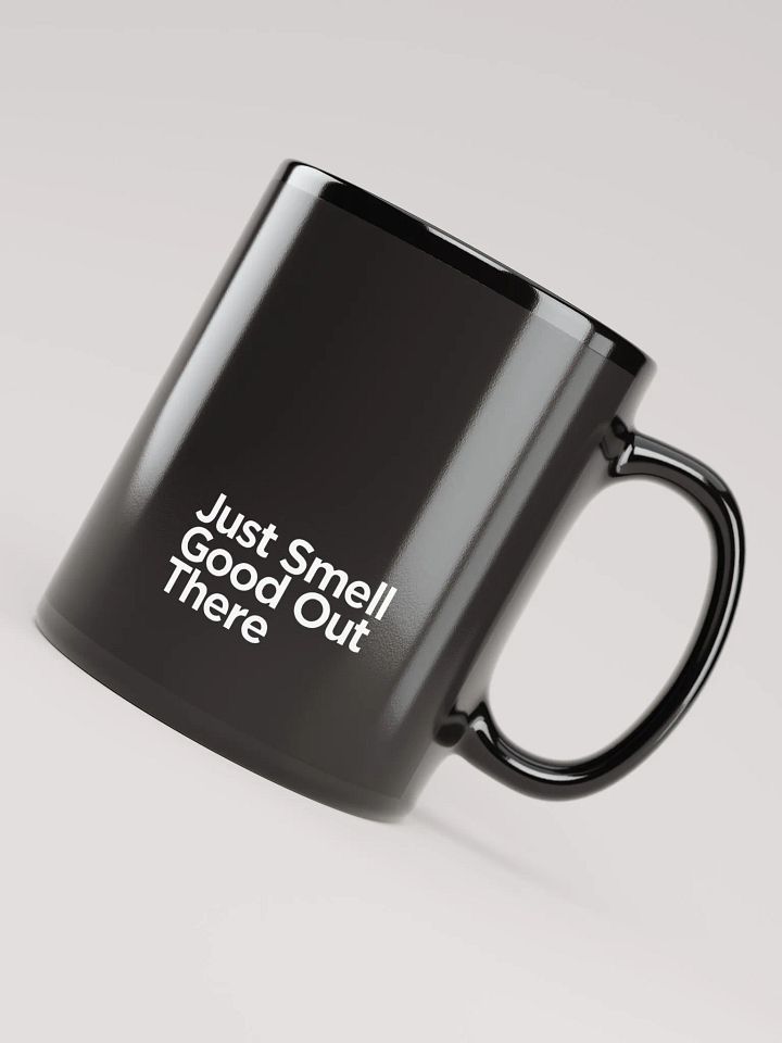 Just Smell Good Out There Glossy Black Mug product image (2)