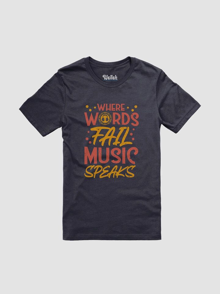 Where Words Fail, Music Speaks – Inspirational Music Quote T-Shirt product image (1)