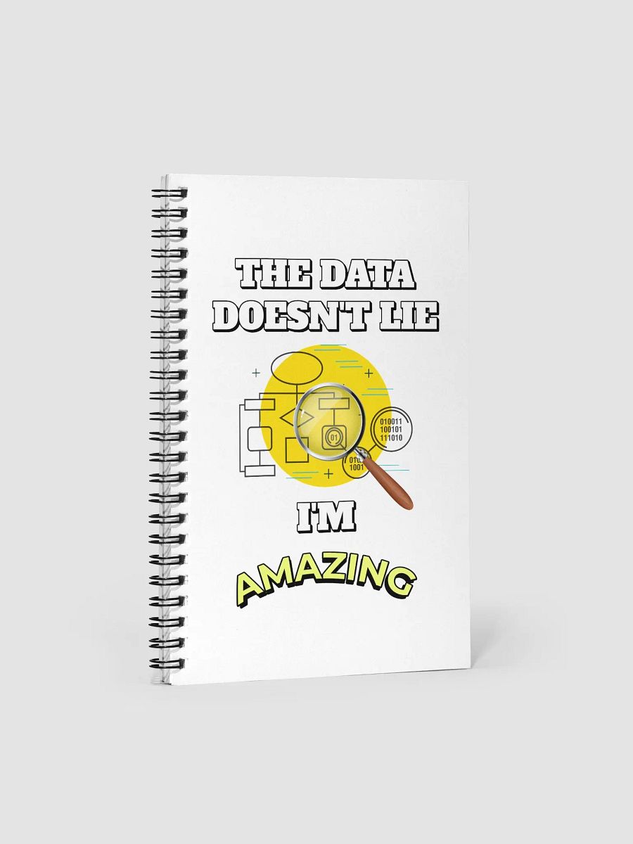 The Data Doesn't Lie - I'm Amazing Funny Spiral Notebook product image (4)