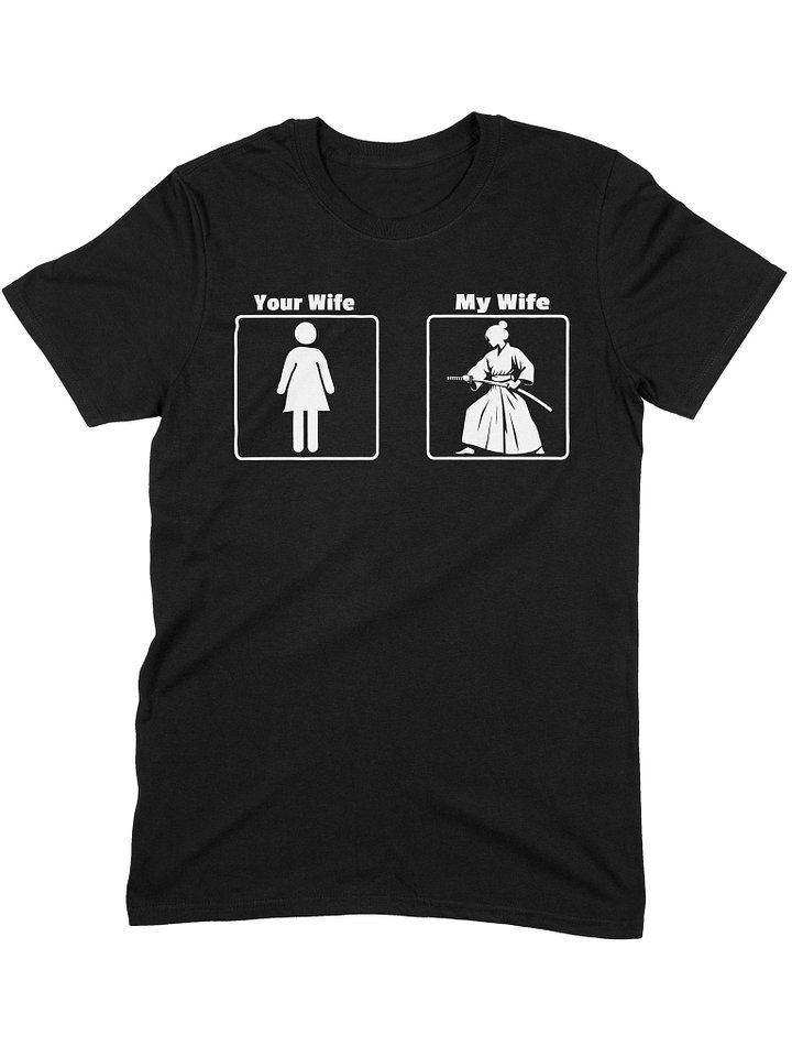 🏷️ Your Wife vs My Wife Samurai Edition – Funny Martial Arts T-Shirt product image (1)