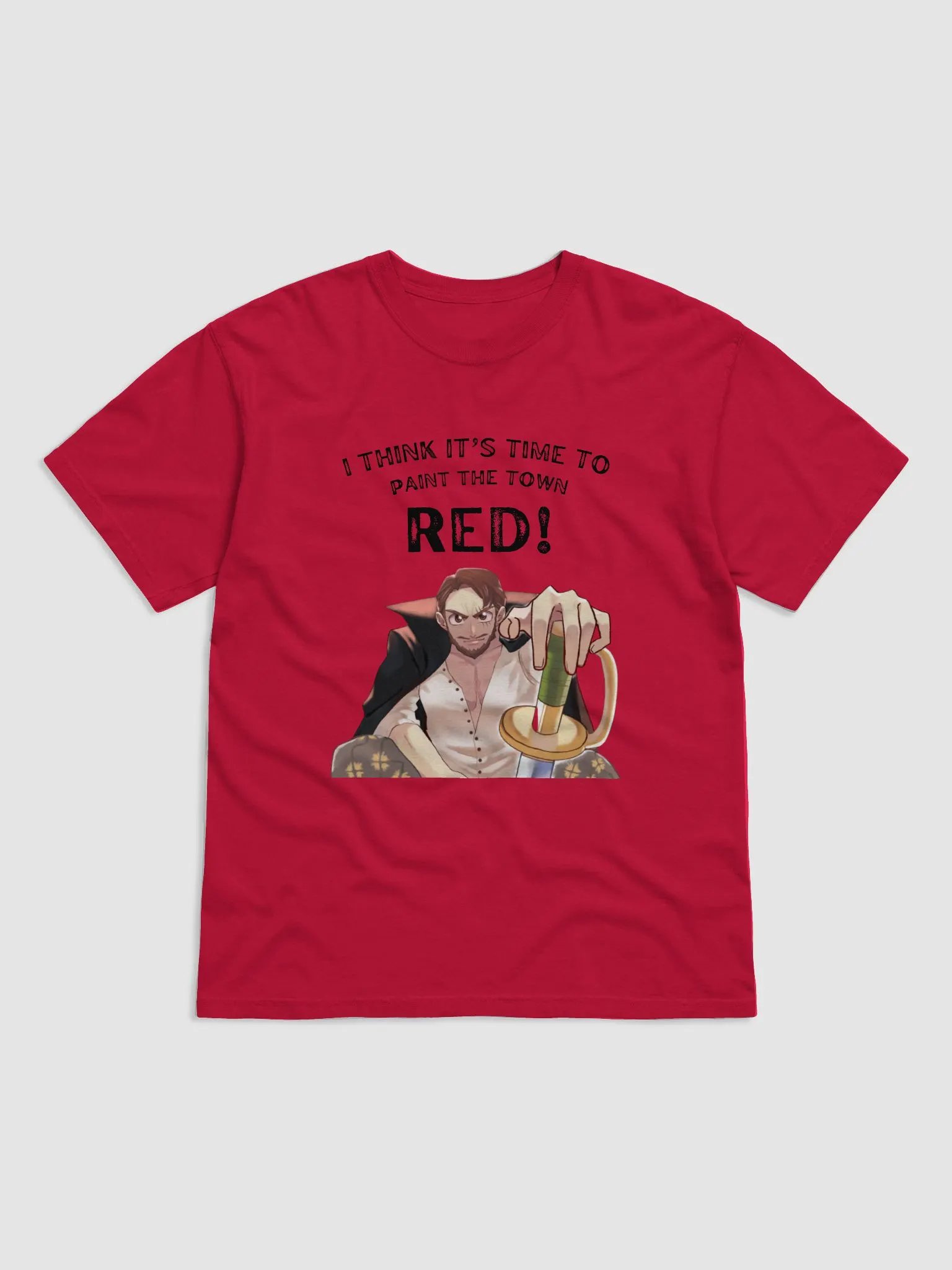 'I think it's time to paint the town Red!' T-Shirt product image (1)