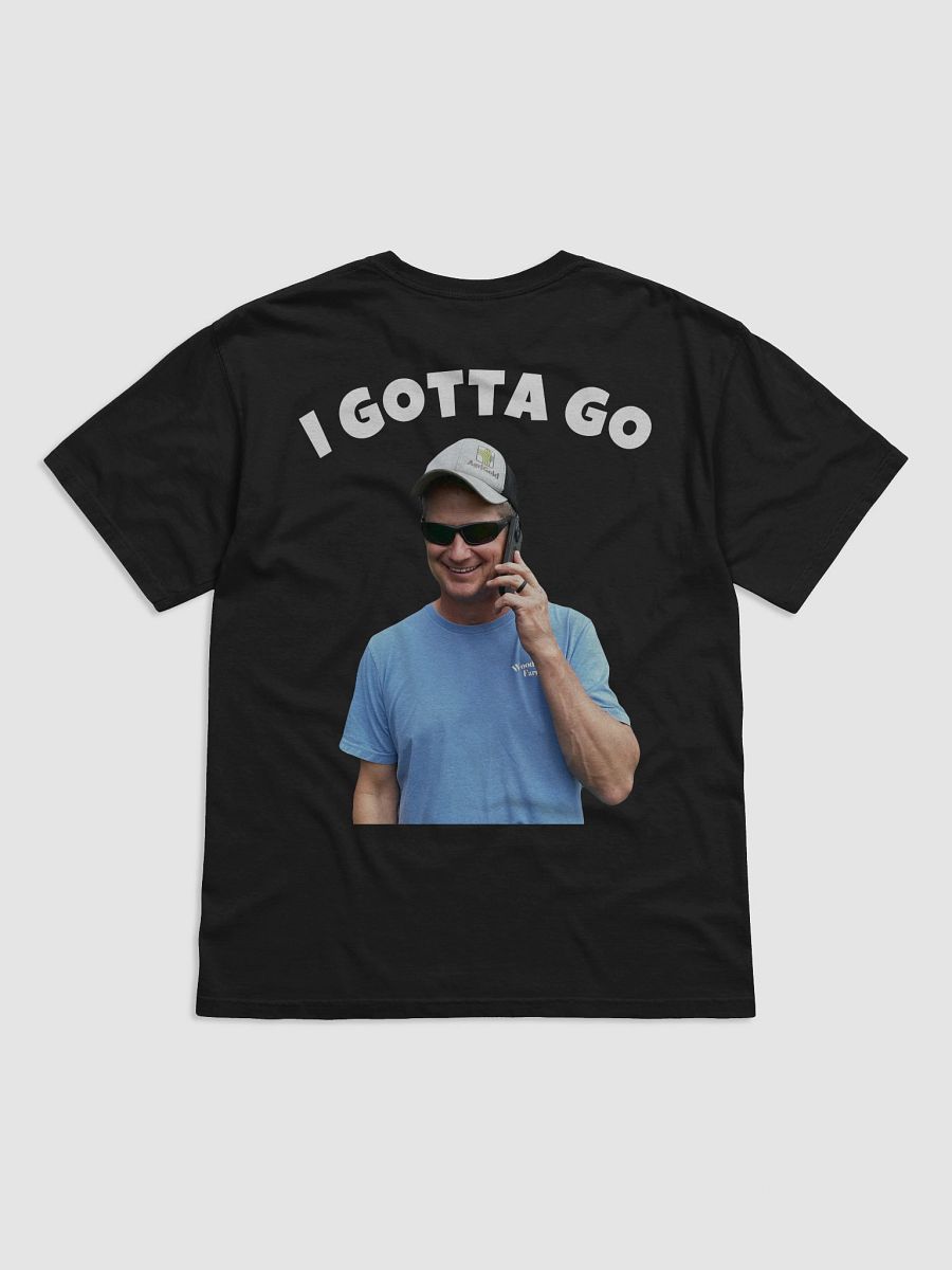 I Gotta Go T shirt product image (8)