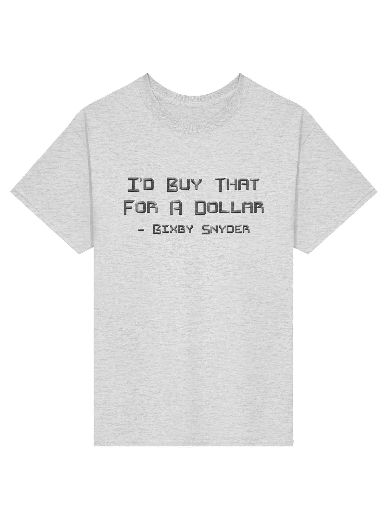I'd Buy That For A Dollar Quote T-Shirt product image (37)