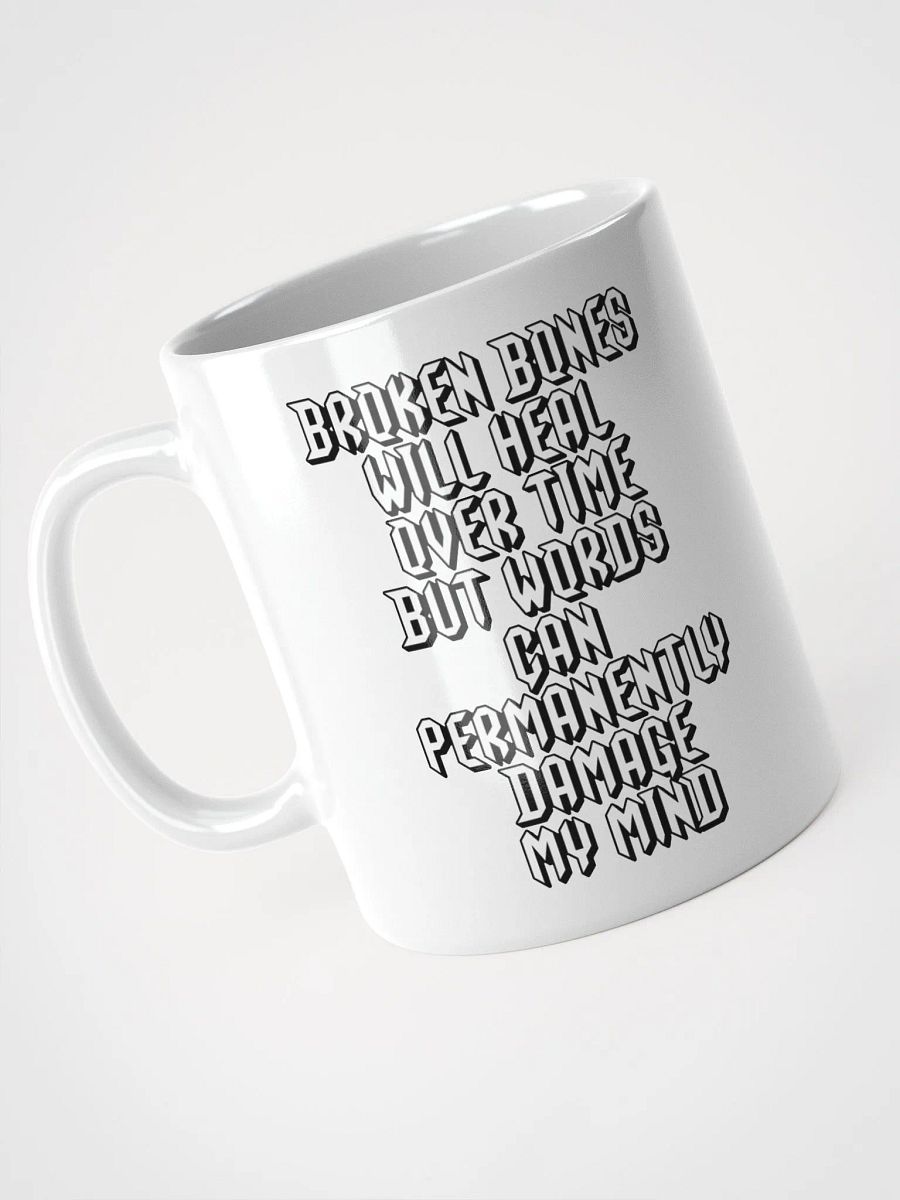 Broken Bones Will Heal Over Time But Words - White Coffee Mug product image (3)