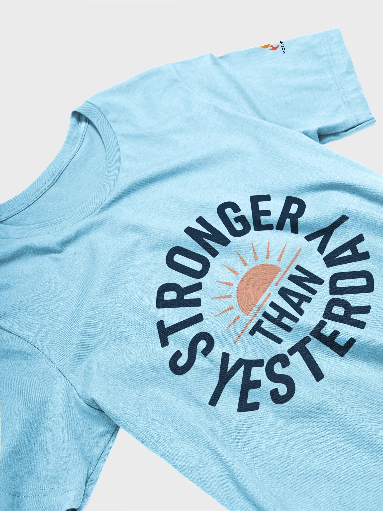 Stronger Than Yesterday T-Shirt product image (32)
