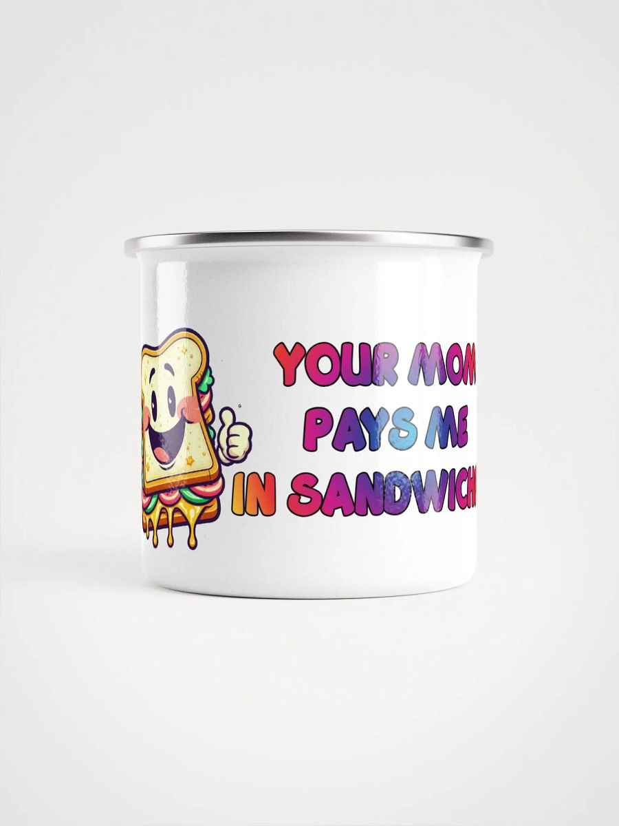 Jay-You're Mom Pays me In Sandwiches -ENAMEL MUG product image (2)
