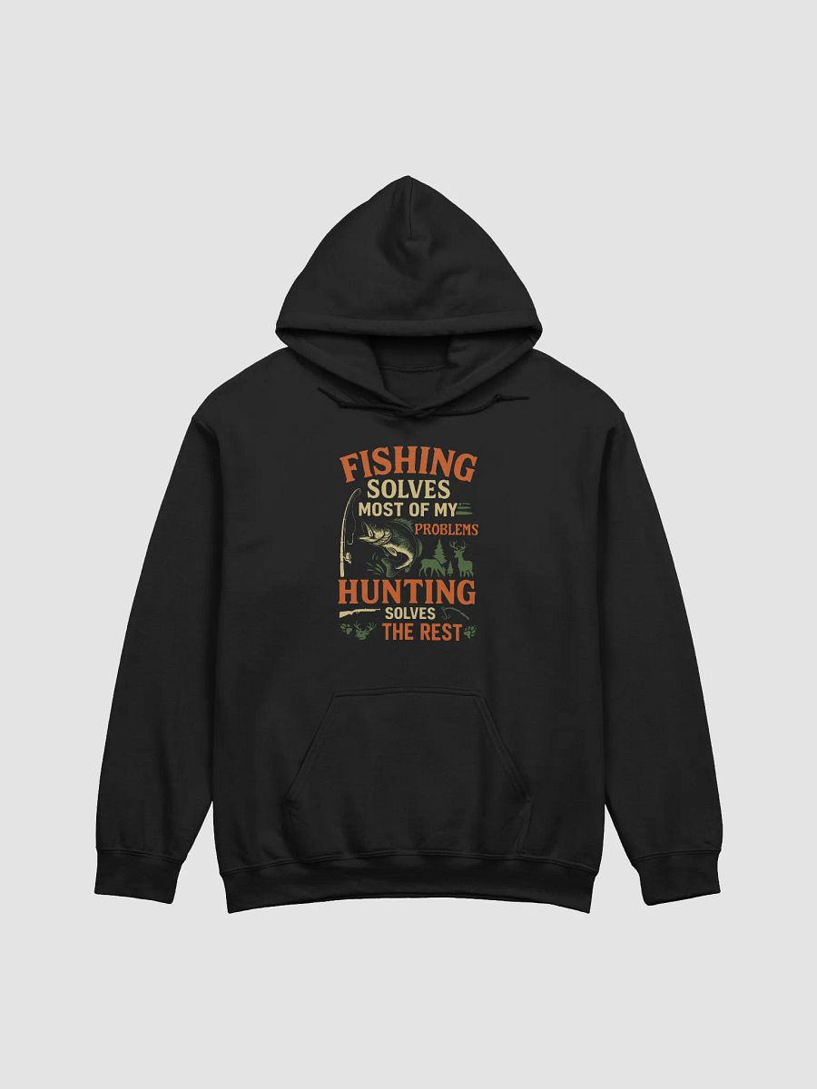 Hunting and Fishing Hoodie – Fix Your Problems the Fun Way product image (3)