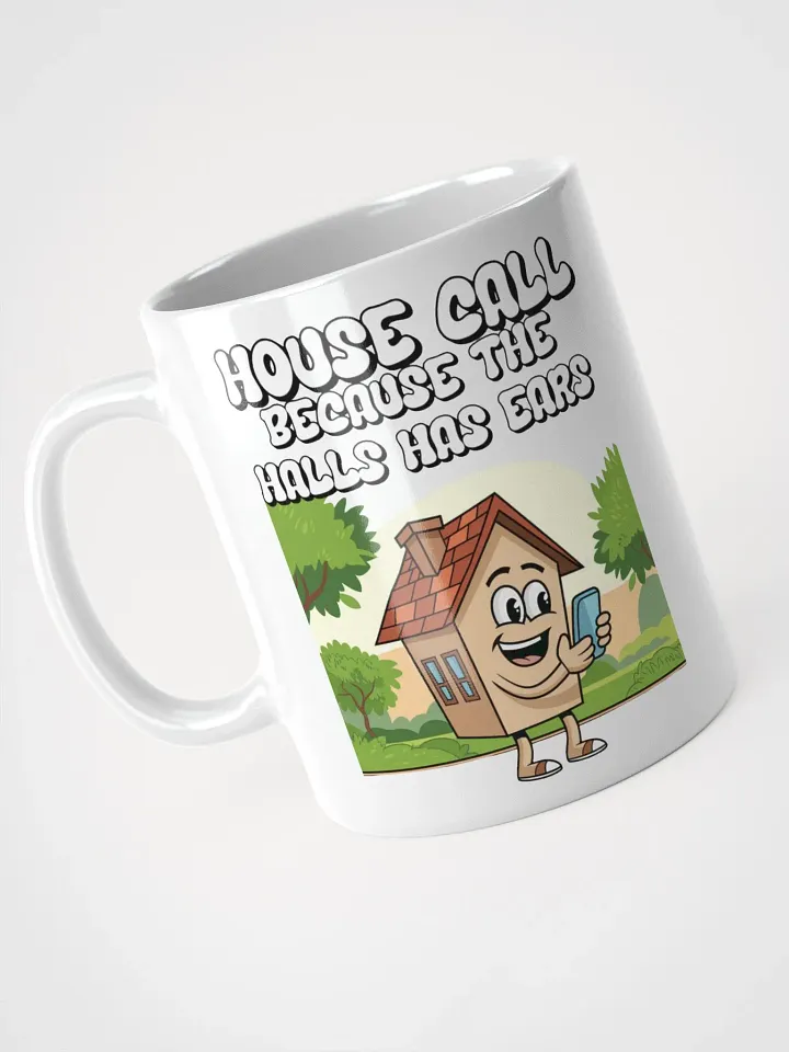 House Calls - Because The Halls Has Ears - Funny Wordplay White Coffee Mug product image (6)